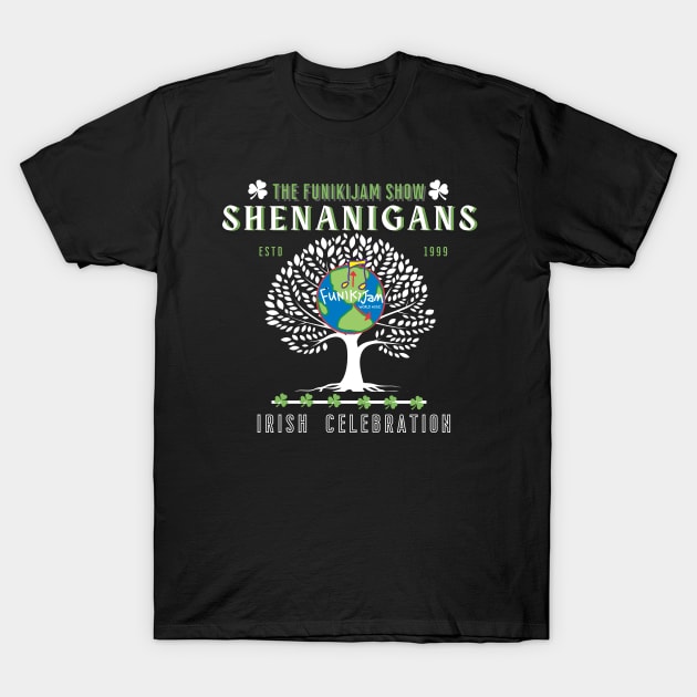 The FunikiJam Show SHENANIGANS Irish Celebration off Broadway Musical T-Shirt by Brian Barrentine & FunikiJam